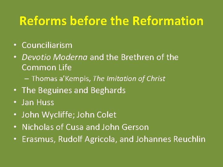 Reforms before the Reformation • Counciliarism • Devotio Moderna and the Brethren of the