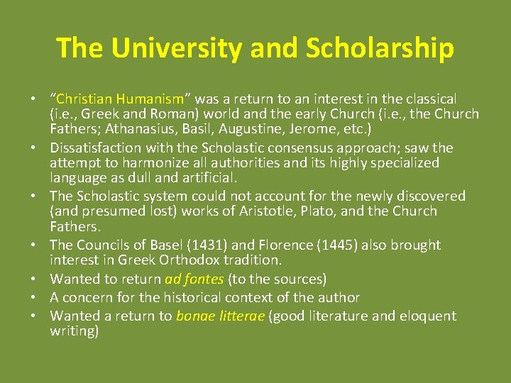 The University and Scholarship • “Christian Humanism” was a return to an interest in
