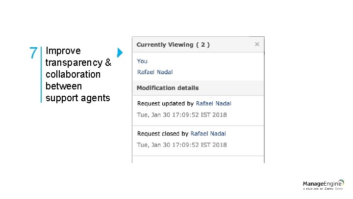 7 Improve transparency & collaboration between support agents 7 Improve transparency & collaboration between support agents