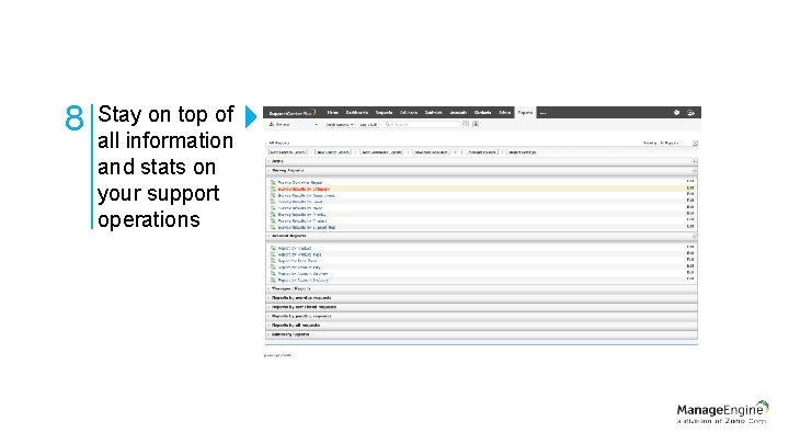 8 Stay on top of all information and stats on your support operations 8 Stay on top of all information and stats on your support operations