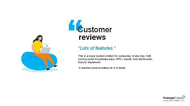 Customer reviews “Lots of features. ” This is a super loaded solution for companies Customer reviews “Lots of features. ” This is a super loaded solution for companies