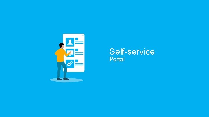 Self-service Portal Self-service Portal