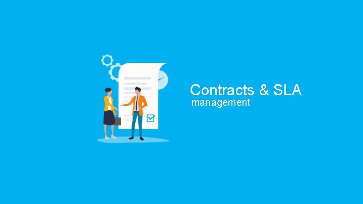 Contracts & SLA management Contracts & SLA management
