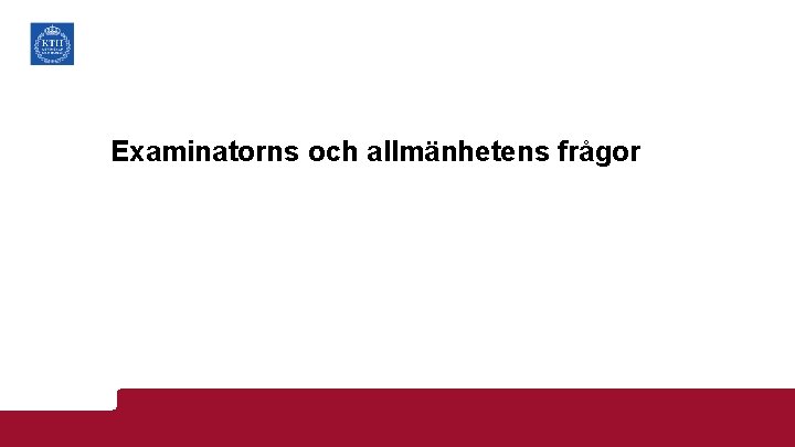 Examinatorns och allmänhetens frågor 