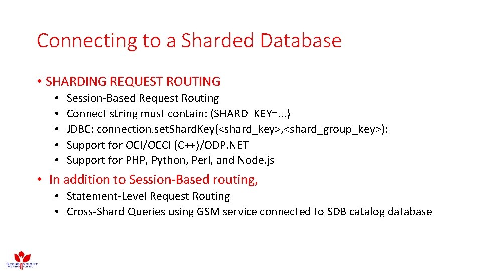 Connecting to a Sharded Database • SHARDING REQUEST ROUTING • • • Session-Based Request Connecting to a Sharded Database • SHARDING REQUEST ROUTING • • • Session-Based Request