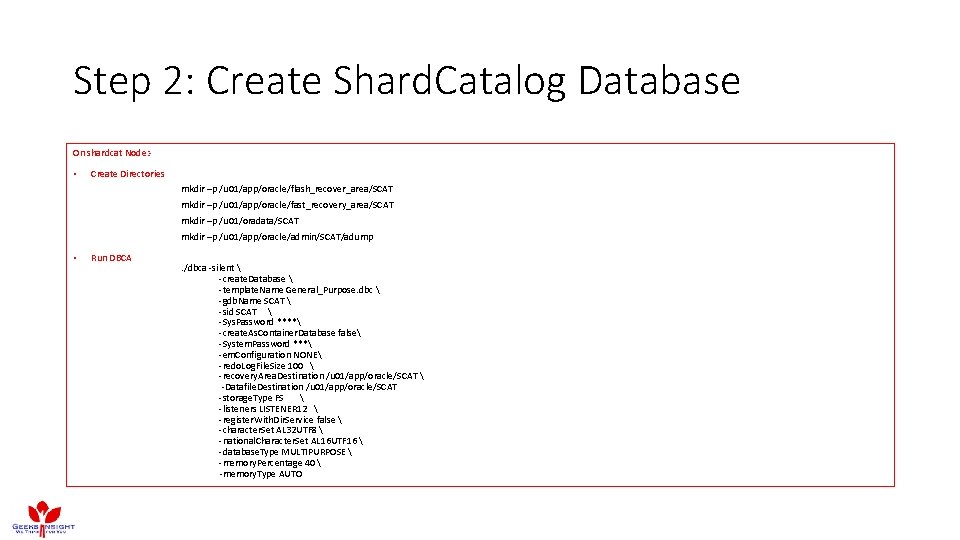 Step 2: Create Shard. Catalog Database On shardcat Node: - • Create Directories mkdir Step 2: Create Shard. Catalog Database On shardcat Node: - • Create Directories mkdir
