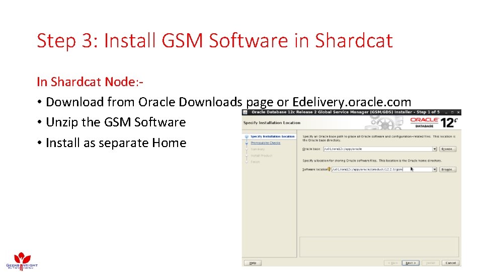 Step 3: Install GSM Software in Shardcat In Shardcat Node: • Download from Oracle Step 3: Install GSM Software in Shardcat In Shardcat Node: • Download from Oracle