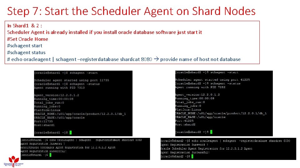 Step 7: Start the Scheduler Agent on Shard Nodes In Shard 1 & 2 Step 7: Start the Scheduler Agent on Shard Nodes In Shard 1 & 2