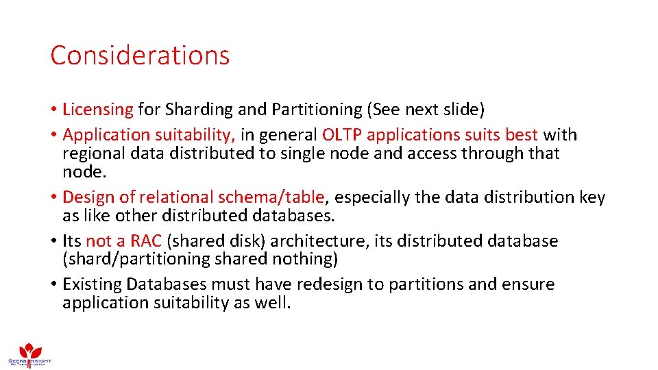 Considerations • Licensing for Sharding and Partitioning (See next slide) • Application suitability, in Considerations • Licensing for Sharding and Partitioning (See next slide) • Application suitability, in