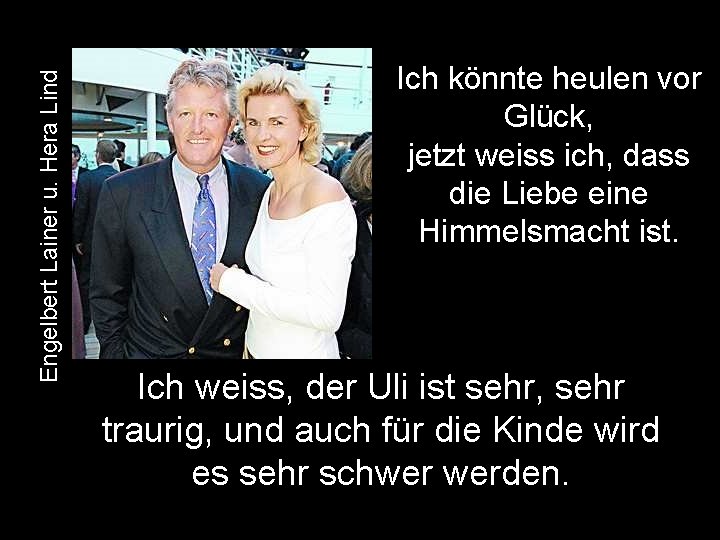 Engelbert Lainer u. Hera Lind Ich könnte heulen vor Glück, jetzt weiss ich, dass