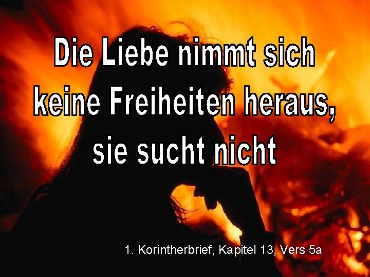 1. Korintherbrief, Kapitel 13, Vers 5 a 