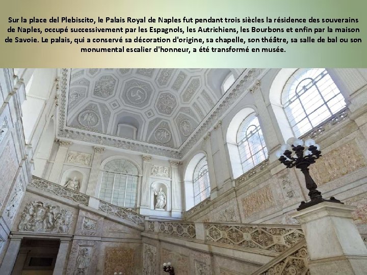 Sur la place del Plebiscito, le Palais Royal de Naples fut pendant trois siècles