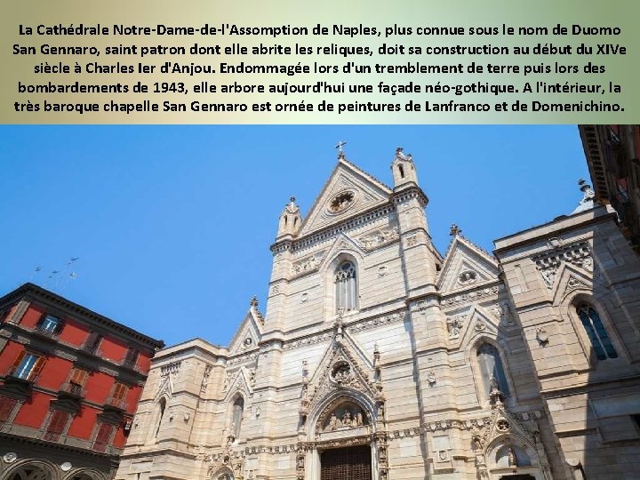 La Cathédrale Notre-Dame-de-l'Assomption de Naples, plus connue sous le nom de Duomo San Gennaro,
