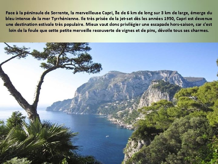 Face à la péninsule de Sorrente, la merveilleuse Capri, île de 6 km de