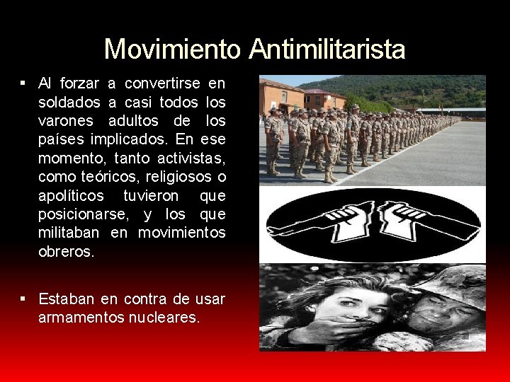 Movimiento Antimilitarista Al forzar a convertirse en soldados a casi todos los varones adultos