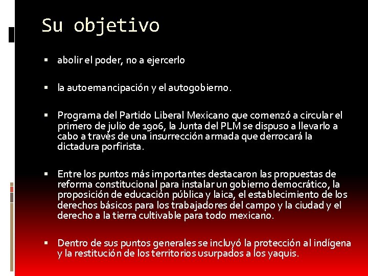 Su objetivo abolir el poder, no a ejercerlo la autoemancipación y el autogobierno. Programa