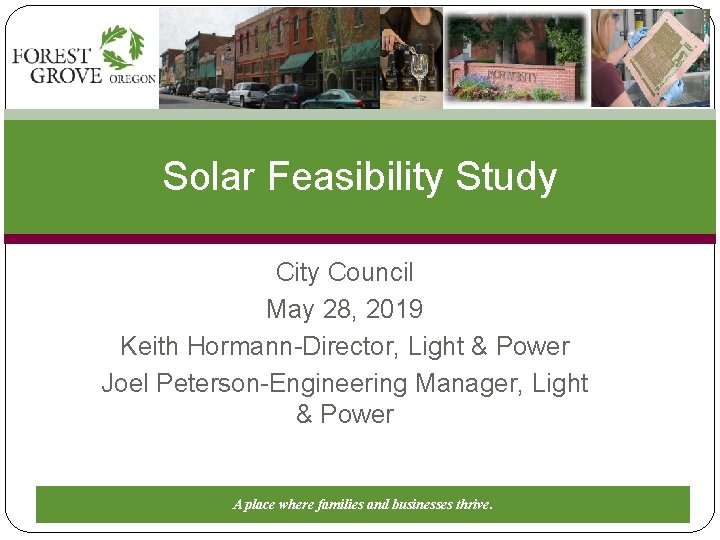 Solar Feasibility Study City Council May 28, 2019 Keith Hormann-Director, Light & Power Joel