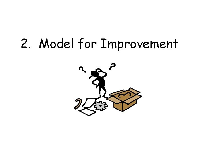 2. Model for Improvement 