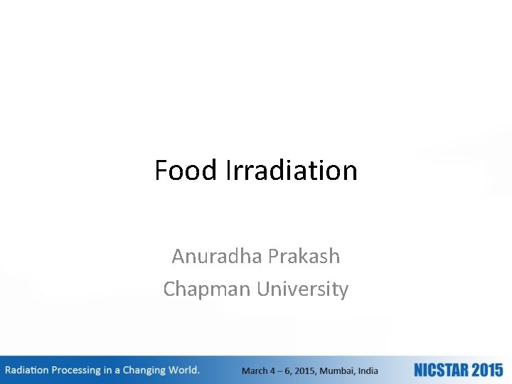 Food Irradiation Anuradha Prakash Chapman University 