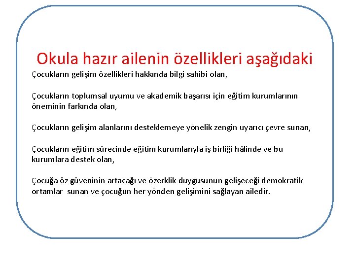 Okula hazır ailenin özellikleri aşağıdaki Çocukların gelişim özellikleri hakkında bilgi sahibi olan, Çocukların toplumsal