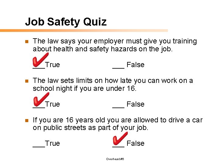 Job Safety Quiz n The law says your employer must give you training about