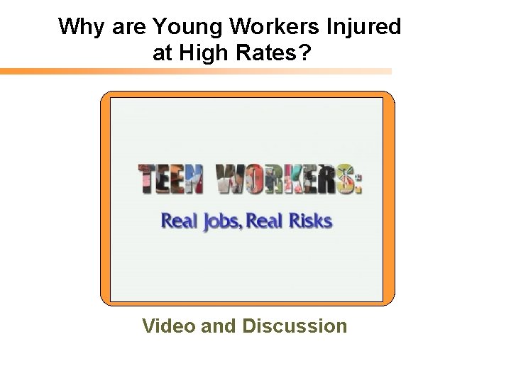 Why are Young Workers Injured at High Rates? Video and Discussion 