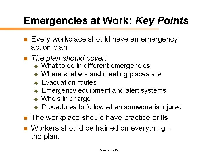 Emergencies at Work: Key Points n n Every workplace should have an emergency action