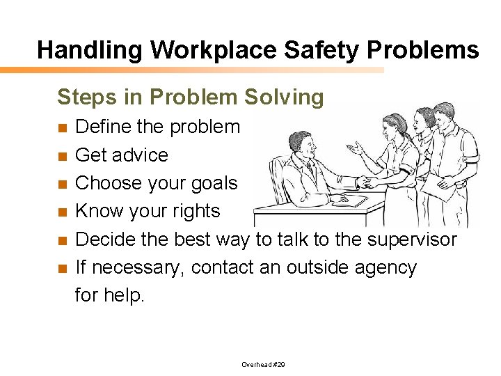 Handling Workplace Safety Problems Steps in Problem Solving n n n Define the problem