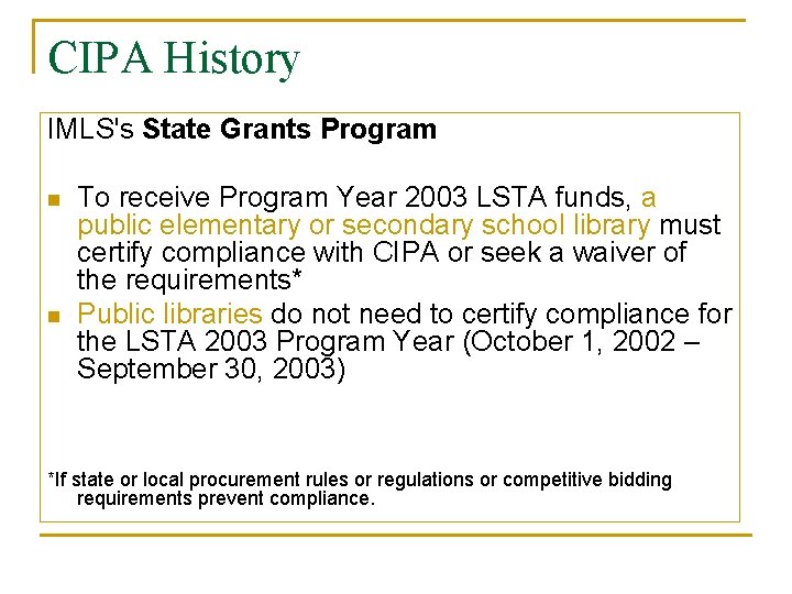 CIPA History IMLS's State Grants Program n n To receive Program Year 2003 LSTA