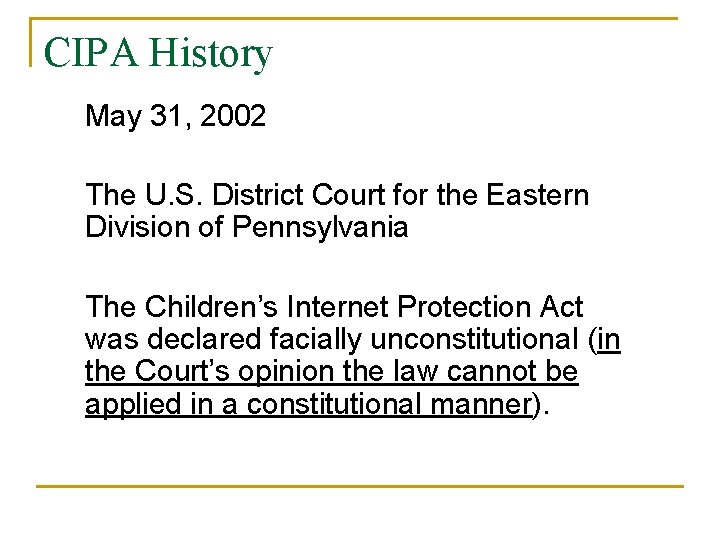CIPA History May 31, 2002 The U. S. District Court for the Eastern Division