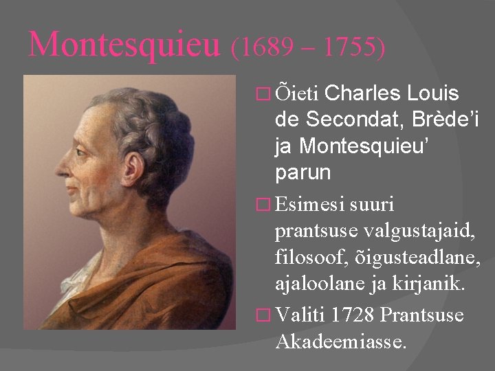 Montesquieu (1689 – 1755) Charles Louis de Secondat, Brède’i ja Montesquieu’ parun � Esimesi