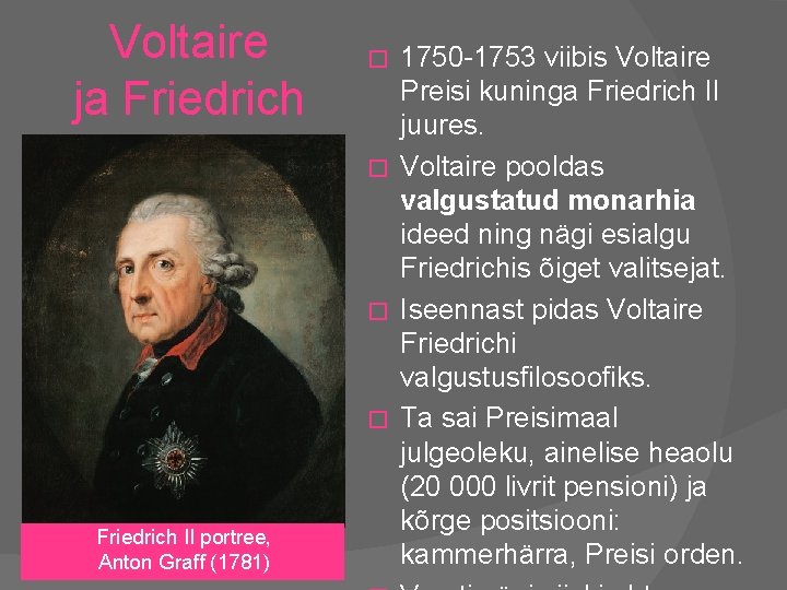 Voltaire ja Friedrich II portree, Anton Graff (1781) 1750 -1753 viibis Voltaire Preisi kuninga