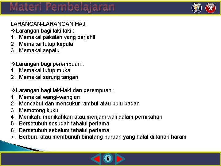 Materi Pembelajaran LARANGAN-LARANGAN HAJI v. Larangan bagi laki-laki : 1. Memakai pakaian yang berjahit