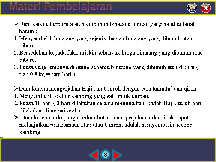 Materi Pembelajaran Ø Dam karena berburu atau membunuh binatang buruan yang halal di tanah