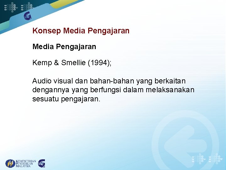 Konsep Media Pengajaran Kemp & Smellie (1994); Audio visual dan bahan-bahan yang berkaitan dengannya