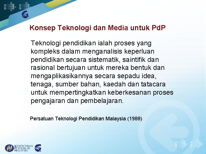 Konsep Teknologi dan Media untuk Pd. P Teknologi pendidikan ialah proses yang kompleks dalam