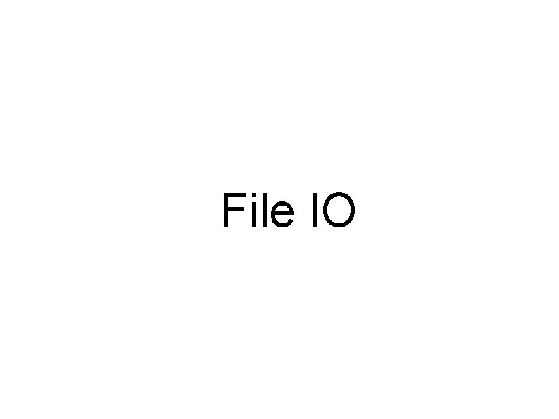 File IO 