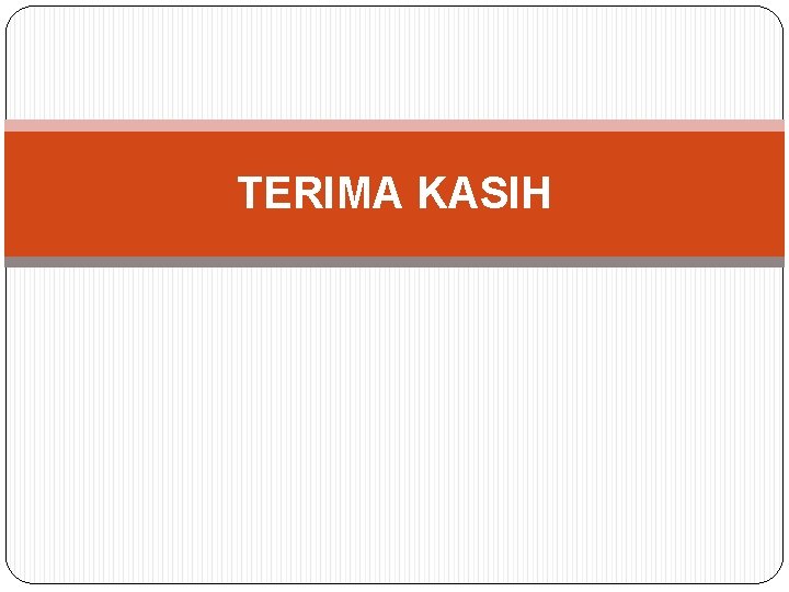 TERIMA KASIH 