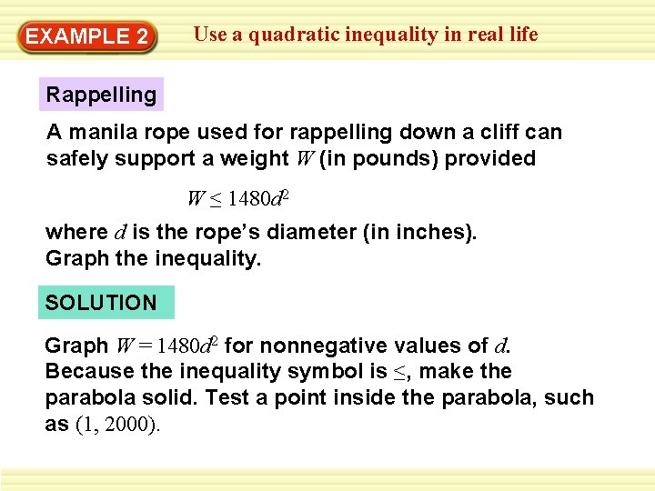 EXAMPLE 2 Use a quadratic inequality in real life Rappelling A manila rope used