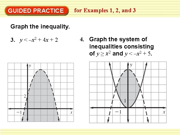 GUIDED PRACTICE for Examples 1, 2, and 3 Graph the inequality. 3. y <