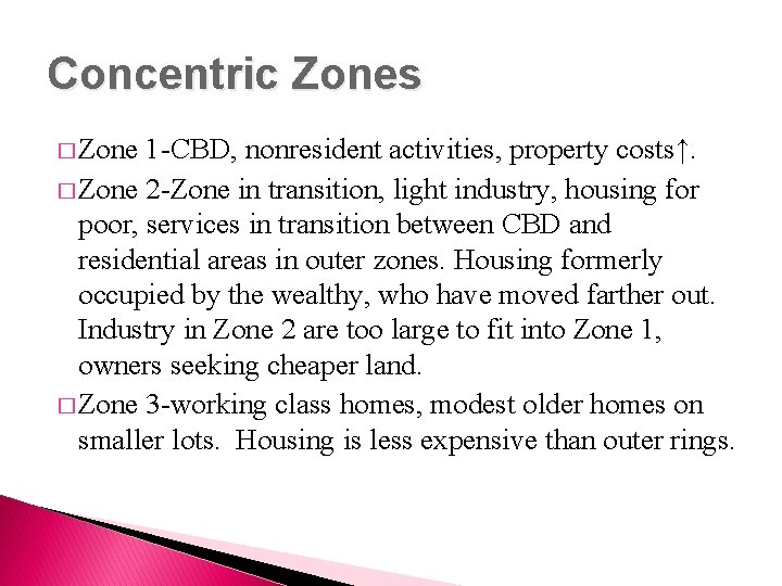 Concentric Zones � Zone 1 -CBD, nonresident activities, property costs↑. � Zone 2 -Zone