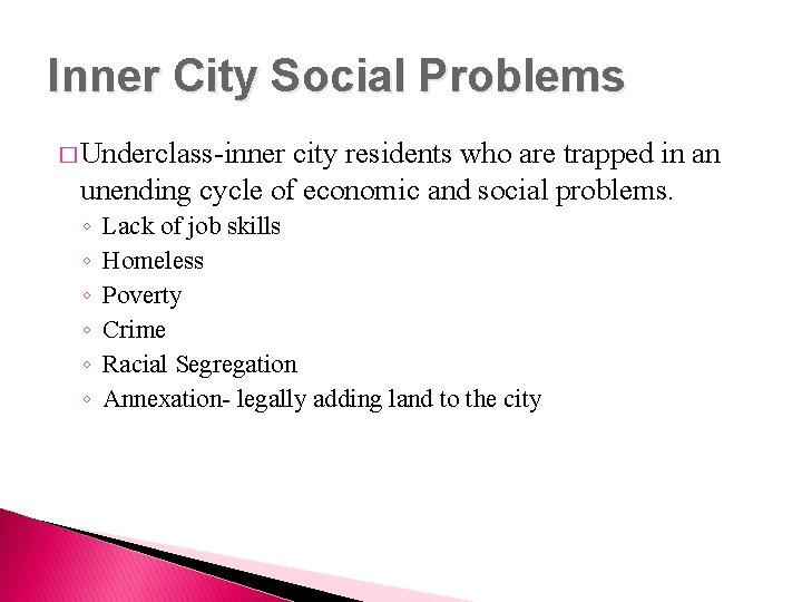 Inner City Social Problems � Underclass-inner city residents who are trapped in an unending