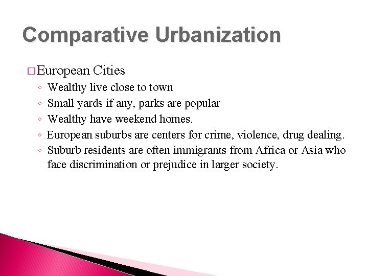 Comparative Urbanization � European ◦ ◦ ◦ Cities Wealthy live close to town Small