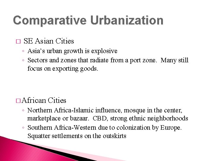 Comparative Urbanization � SE Asian Cities ◦ Asia’s urban growth is explosive ◦ Sectors