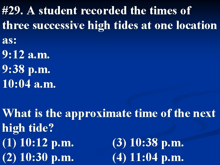 #29. A student recorded the times of three successive high tides at one location
