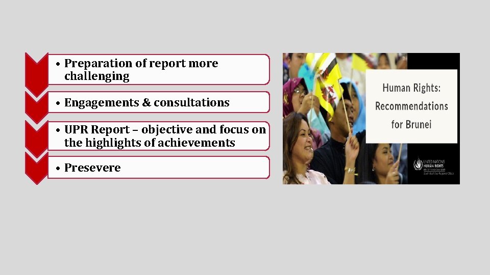  • Preparation of report more challenging • Engagements & consultations • UPR Report