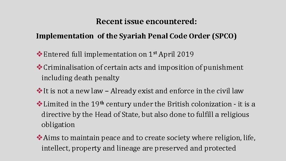 Recent issue encountered: Implementation of the Syariah Penal Code Order (SPCO) v. Entered full