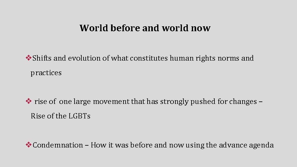 World before and world now v. Shifts and evolution of what constitutes human rights