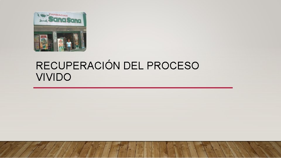 RECUPERACIÓN DEL PROCESO VIVIDO 