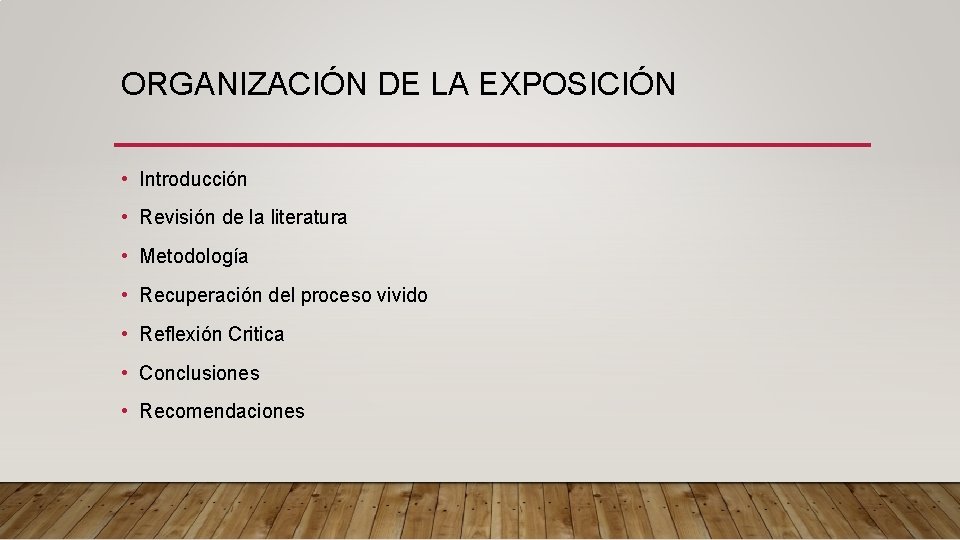 ORGANIZACIÓN DE LA EXPOSICIÓN • Introducción • Revisión de la literatura • Metodología •